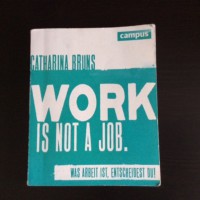 Workisnotajob. von Catharina Bruns – Eine Buchempfehlung Workisnotajob. von Catharina Bruns – Eine Buchempfehlung